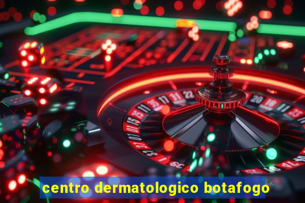 centro dermatologico botafogo